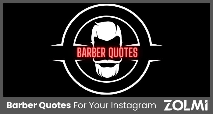 157 New Barber Quotes For Your Instagram
