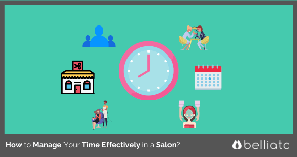 How to Manage Your Time Effectively in a Salon