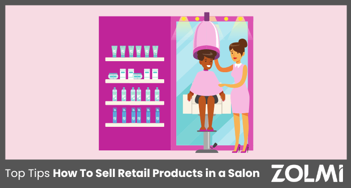 How To Sell Retail Products in a Salon