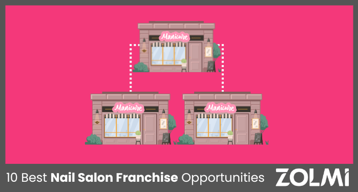 10 Top Nail Salon Franchise Opportunities